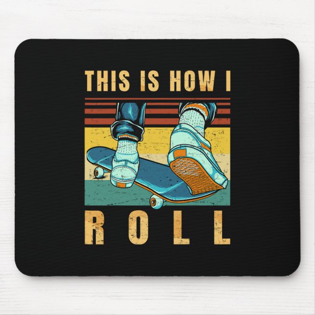 Mousepad Presentes de Skateboard - Skater - É assim que eu  (Frente)