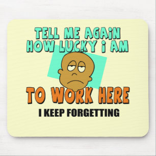 Mousepad Presentes engraçados dos t-shirt do trabalho