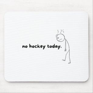 Mousepad Presentes Sem Hóquei Hoje Para Amantes de Hóquei P