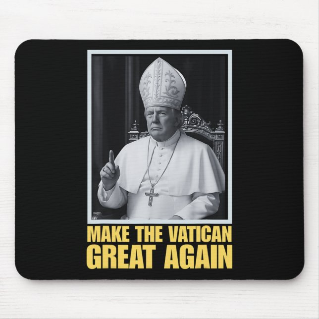Mousepad Presidente Trump Engraçado Quer Ser O Próximo Papa (Frente)