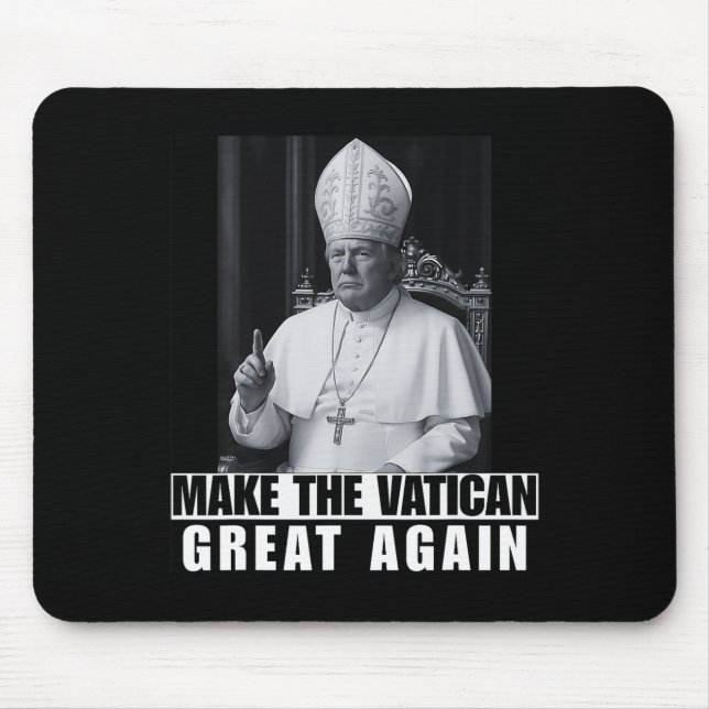 Mousepad Presidente Trump Engraçado Quer Ser O Próximo Papa (Frente)
