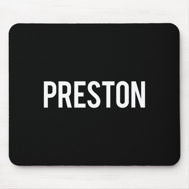 Mousepad Preston - Cool New Funny Name Fan Gift Tee  (Frente)
