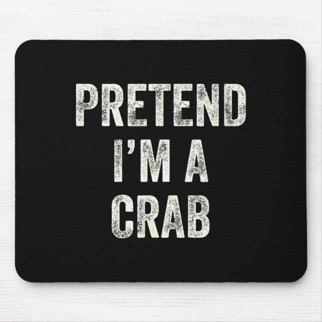 Mousepad Pretend I'm A Crab Funny Last Minute Halloween Cos (Frente)