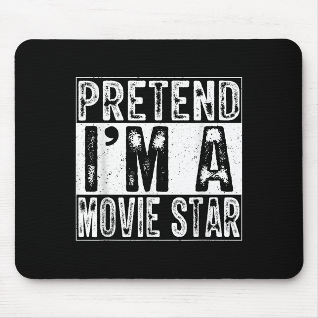 Mousepad Pretend I'm A Movie Star Family Women Men Costume  (Frente)