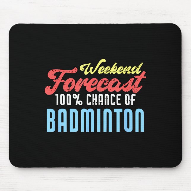 Mousepad Previsão de fim de semana Badminton Engraçado Joga (Frente)