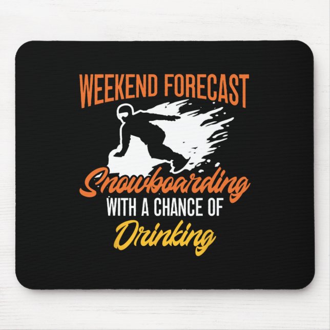 Mousepad Previsão de Fim de Semana de Beer Snowboard Snowbo (Frente)