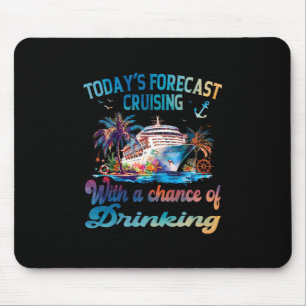 Mousepad Previsão de Hoje Cruising Com Uma Chance De Bebida