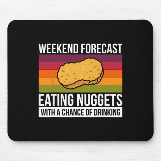 Mousepad Previsão do Fim de Semana Comendo Nuggets Com Uma  (Frente)