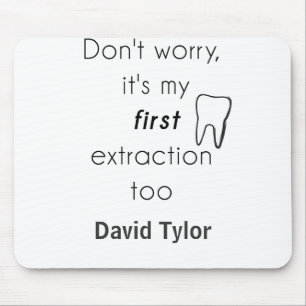 Mousepad Primeira Extração Dente!