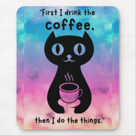 Mousepad Primeiro bebo café, depois faço esta coisa