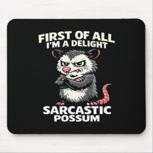 Mousepad Primeiro de tudo eu sou uma deliciosa camiseta de