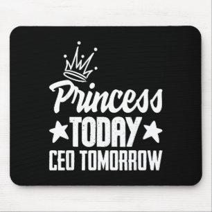Mousepad Princesa hoje CEO amanhã garota chefe empoderadora