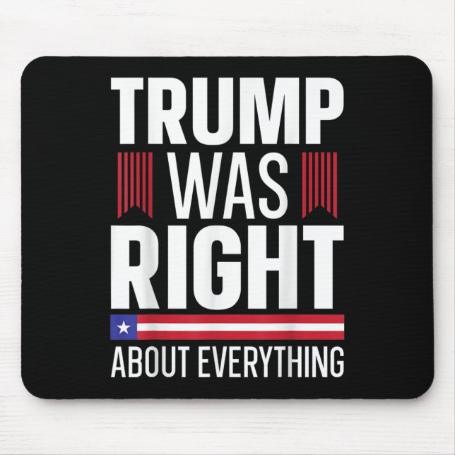 Mousepad Pro Donald Trump Trump Estava Certo Sobre Tudo (Frente)