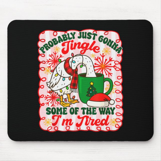 Mousepad Probably Just Gonna Jingle Some Of The Way I'm Tir (Frente)