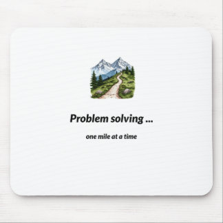 Mousepad Problem solving... one mile at at time