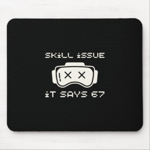 Mousepad Problema de Habilidade Diz 67 67 Número 67 Seis Se