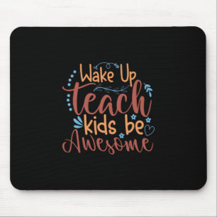 Mousepad Professor Arte Acorda Ensina Crianças Seja Incríve