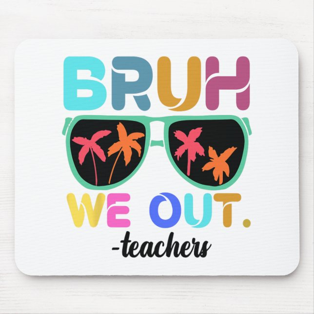 Mousepad Professor de Fim do Ano Escolar Summer Bruh (Frente)
