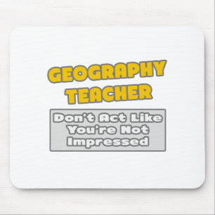 Mousepad Professor de Geografia.. Você está Impressionado