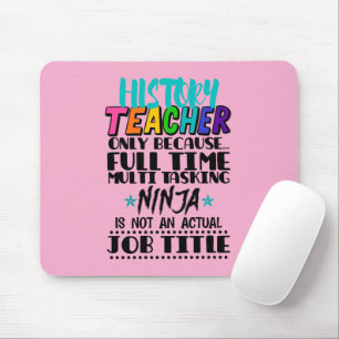 Mousepad Professor de Histórico Somente Porque Multitarefa 