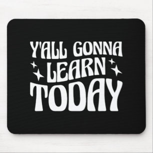 Mousepad Professor Dia Vocês vão aprender hoje 1