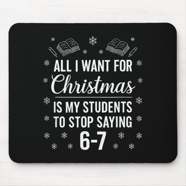 Mousepad Professor Engraçado Natal Alunos Dizendo 6-7 67 Se (Frente)