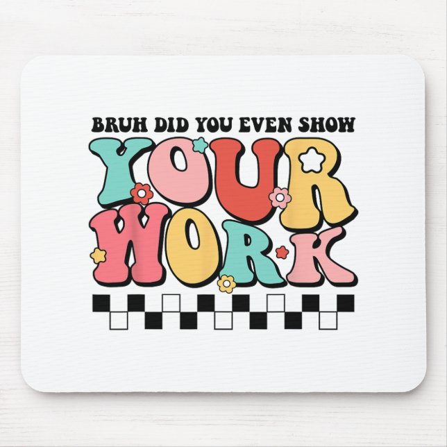 Mousepad Professora De Matemática, Shirt Bruh, Você Até Mos (Frente)
