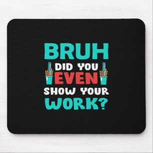 Mousepad Professora Presente Bruh Mostra Seu Trabalho