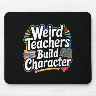 Mousepad Professores Estranhos Constroem Caráter Camiseta d