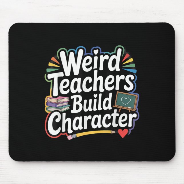 Mousepad Professores Estranhos Constroem Caráter Camiseta d (Frente)