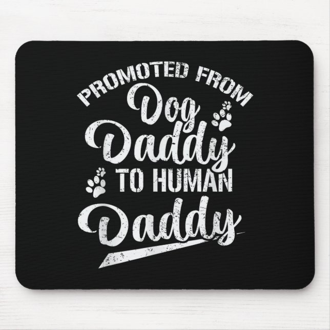 Mousepad Promoted From Dog Daddy To Human Daddy Funny New D (Frente)