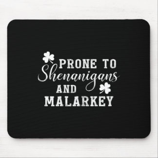 Mousepad Prone To Shenanigans And Malarkey T Shirt St Patri