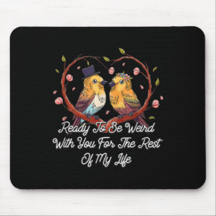 Mousepad Pronto Para Ser Estranho Com O Seu Noivado De Casa