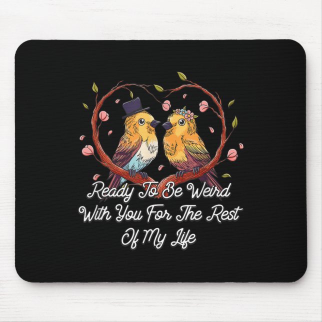 Mousepad Pronto Para Ser Estranho Com O Seu Noivado De Casa (Frente)