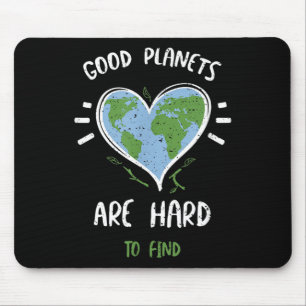 Mousepad Proteção Ambiental - Os Bons Planetas São Duros...