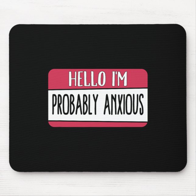 Mousepad Provavelmente estou ansioso pela saúde mental (Frente)