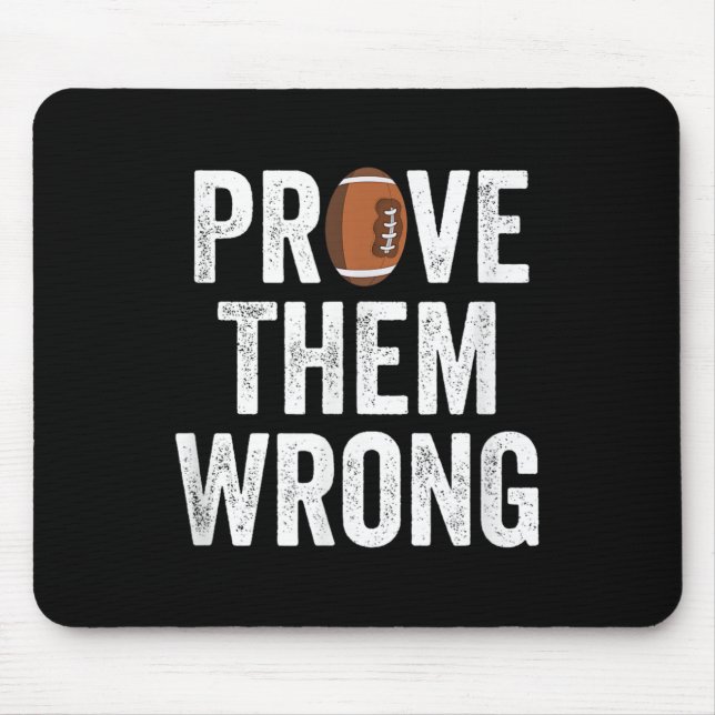Mousepad Prove Them Wrong Football Motivational Sitive Mind (Frente)