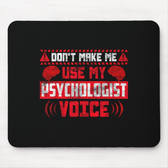 Mousepad Psychology Quote - Don't Make Me Use My Psychologi (Frente)