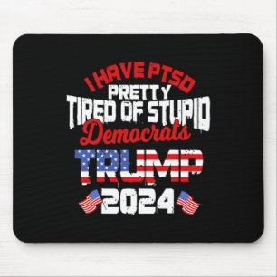 Mousepad Ptsd Bonito Cansado De Democratas Estúpidos Trump 