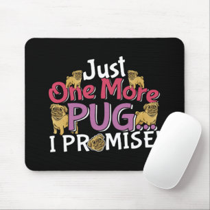 Mousepad Pug Dog Lover - Só Mais Um Que Prometo