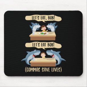Mousepad Punctuation Saves Lives Shark - Vamos Comer Bob Di