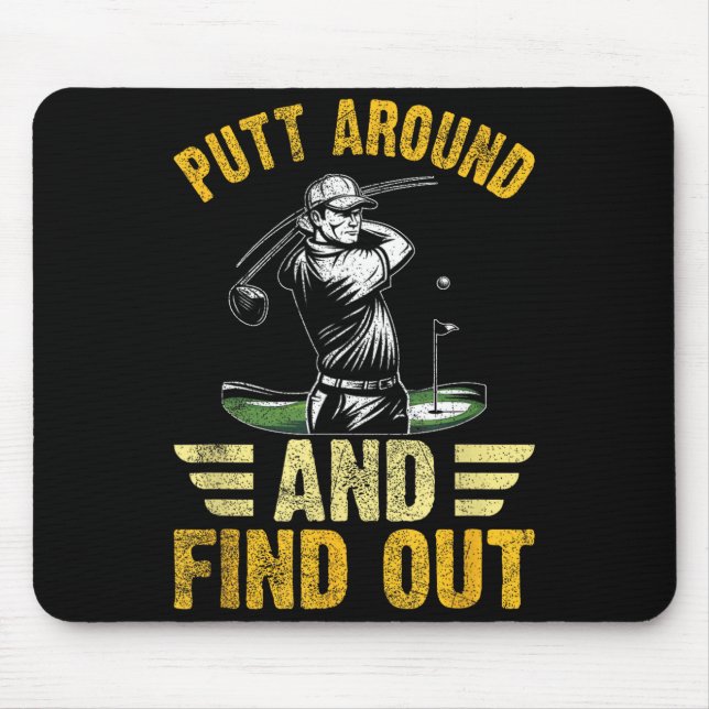 Mousepad Putt Around And Find Out Funny Golf Quote  (Frente)