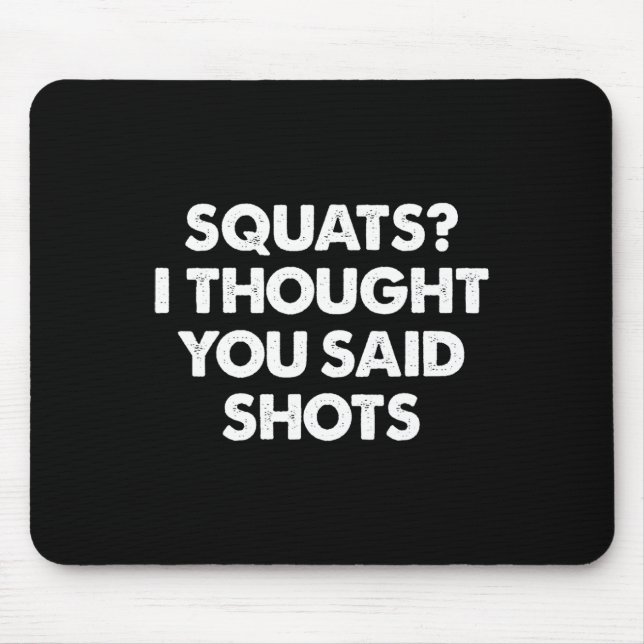 Mousepad Quadrados Que Eu Pensei Que Você Disse Tiros (Frente)