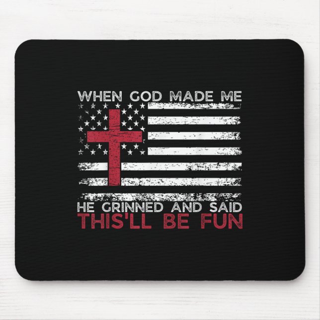 Mousepad Quando Deus Me Fez Ele Disse Que Era Divertido Rel (Frente)