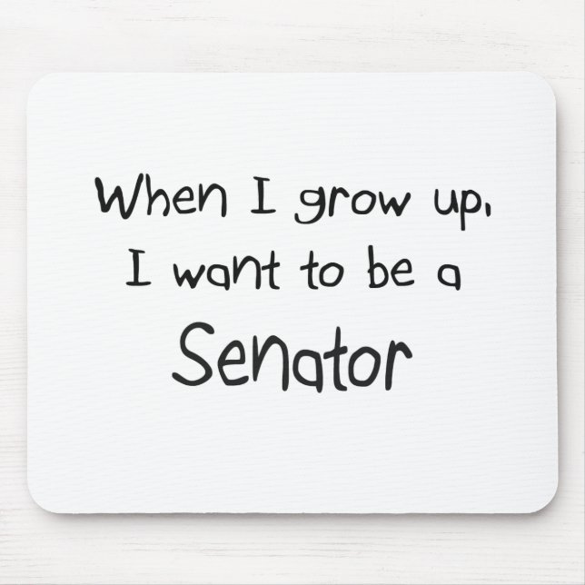 Mousepad Quando eu me cresço acima queira ser um senador (Frente)