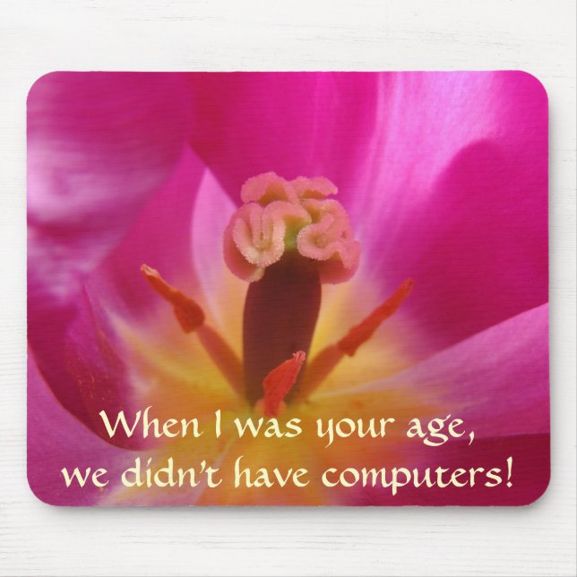 Mousepad QUANDO EU TINHA A SUA IDADE... Tulipa Flor Mouse P (Frente)