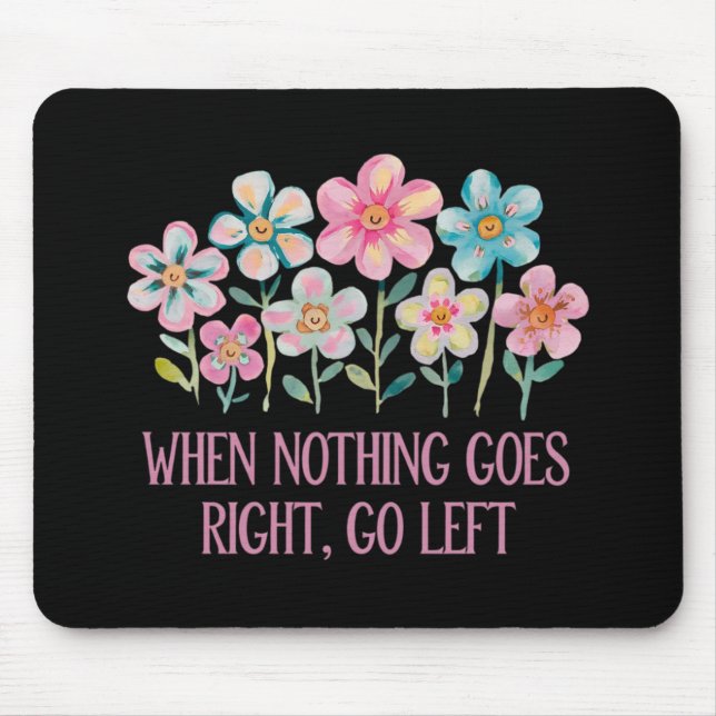 Mousepad Quando nada der certo, vá para a esquerda (Frente)