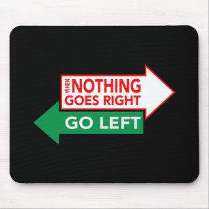 Mousepad Quando Nada Der Certo, Vá para a Esquerda - Inspir