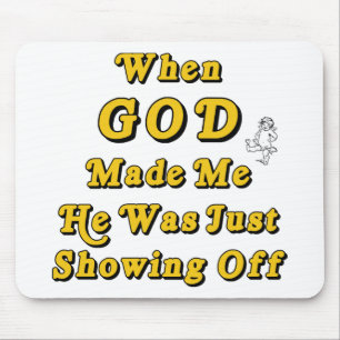 Mousepad Quando o deus me fez apenas estava mostrando fora