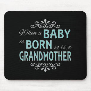 Mousepad Quando um bebê nasce, uma avó também nasce Nova av